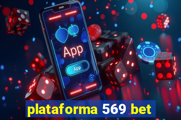 plataforma 569 bet