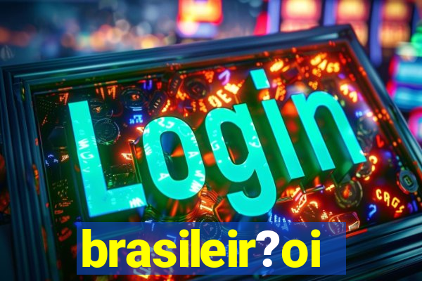 brasileir?oi