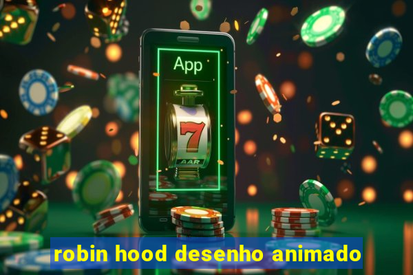 robin hood desenho animado