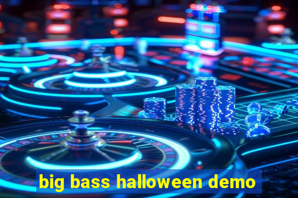 big bass halloween demo