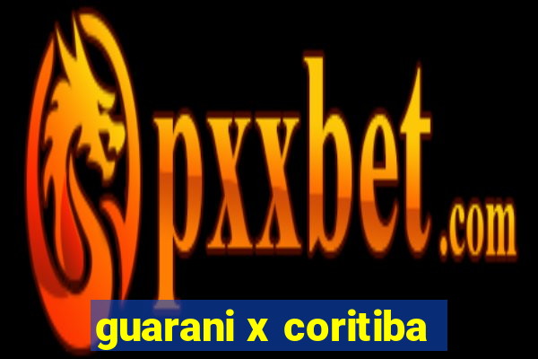 guarani x coritiba