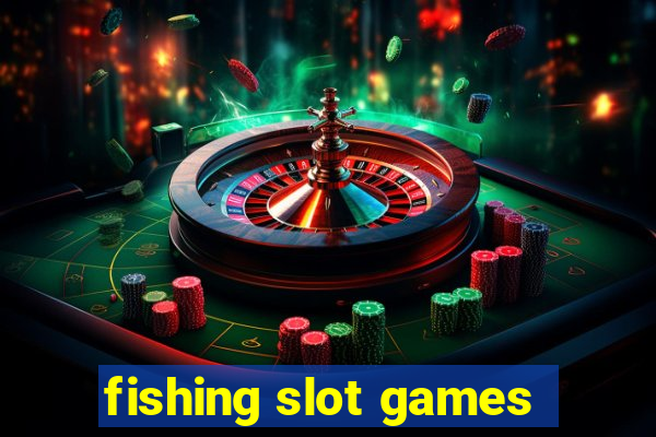 fishing slot games