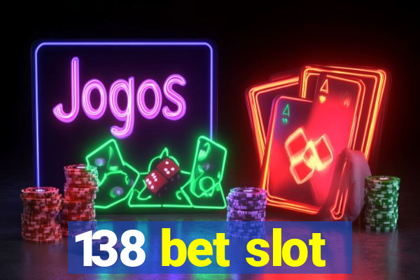 138 bet slot