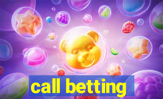 call betting