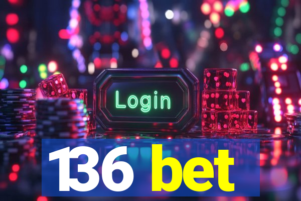 136 bet