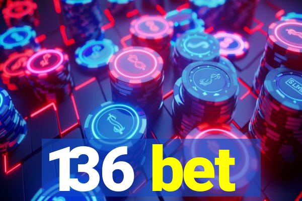 136 bet