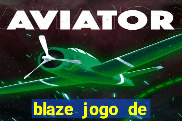 blaze jogo de aposta online