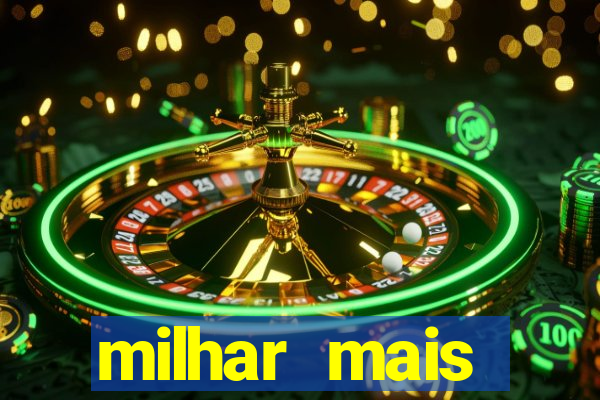 milhar mais atrasada na federal