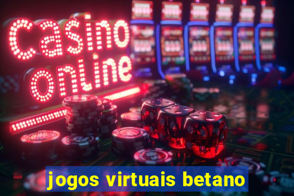 jogos virtuais betano