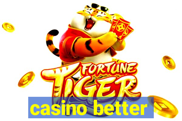 casino better