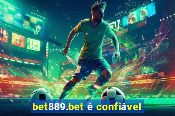 bet889.bet é confiável