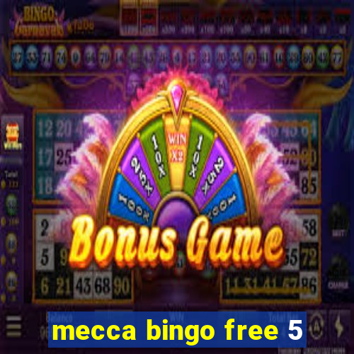 mecca bingo free 5