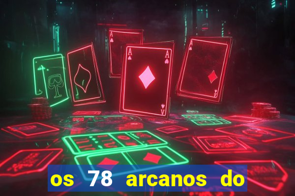 os 78 arcanos do tarot e seus significados pdf