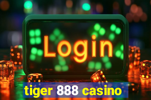 tiger 888 casino