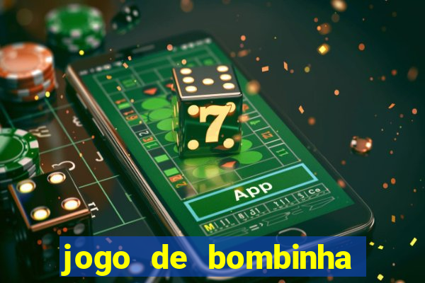 jogo de bombinha que ganha dinheiro