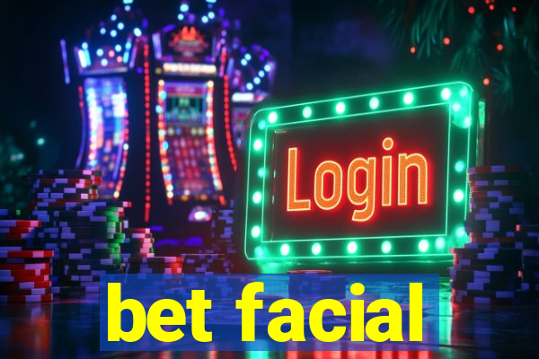 bet facial