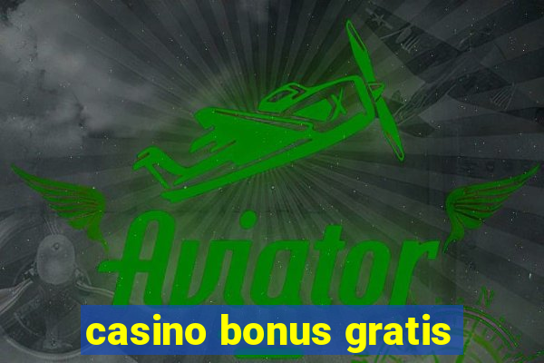 casino bonus gratis