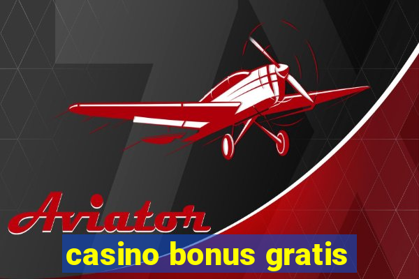 casino bonus gratis