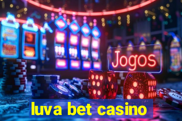 luva bet casino