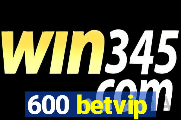 600 betvip