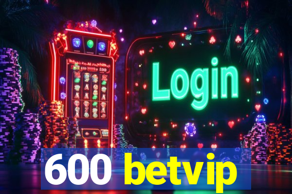 600 betvip