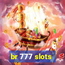 br 777 slots