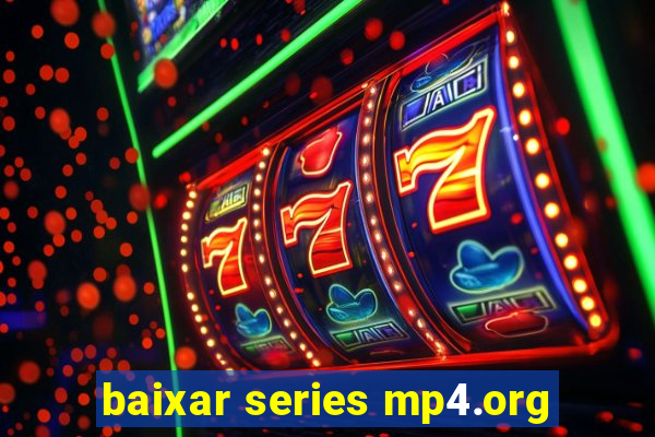 baixar series mp4.org