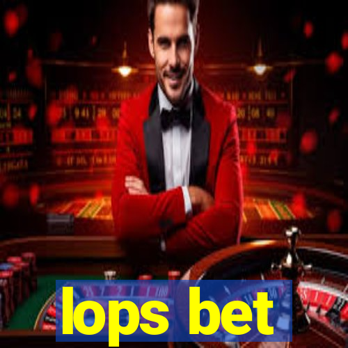 lops bet