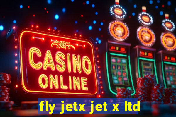 fly jetx jet x ltd