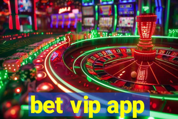 bet vip app