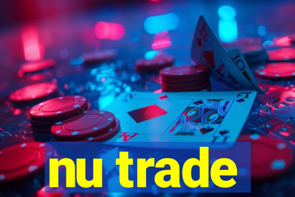 nu trade