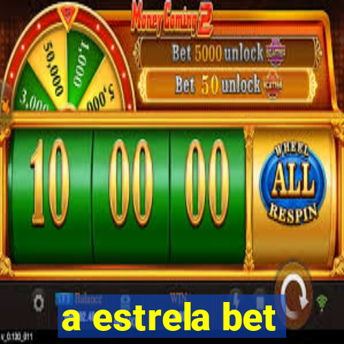 a estrela bet