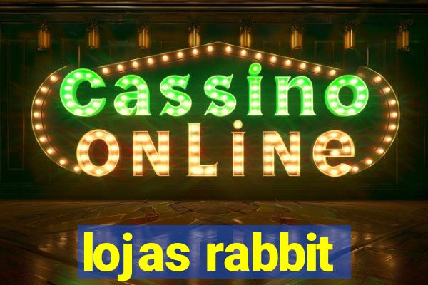 lojas rabbit