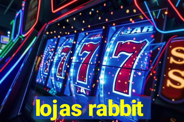 lojas rabbit