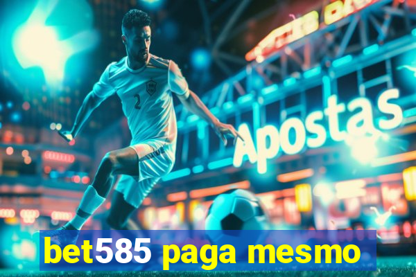 bet585 paga mesmo