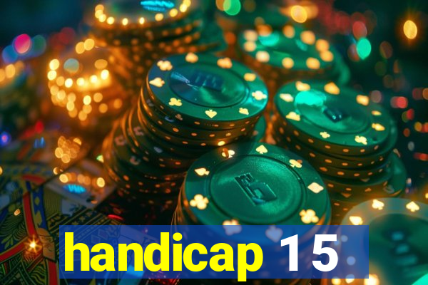 handicap 1 5