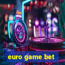 euro game bet