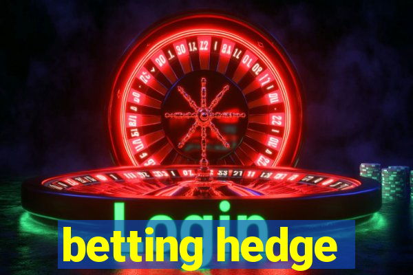 betting hedge