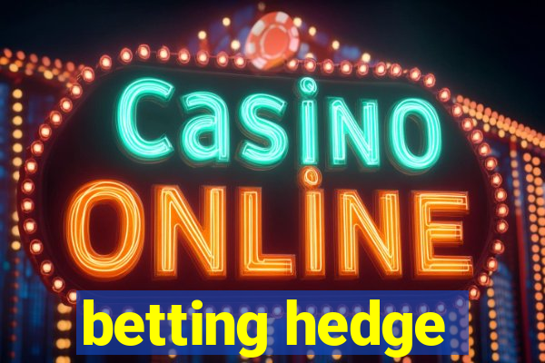 betting hedge