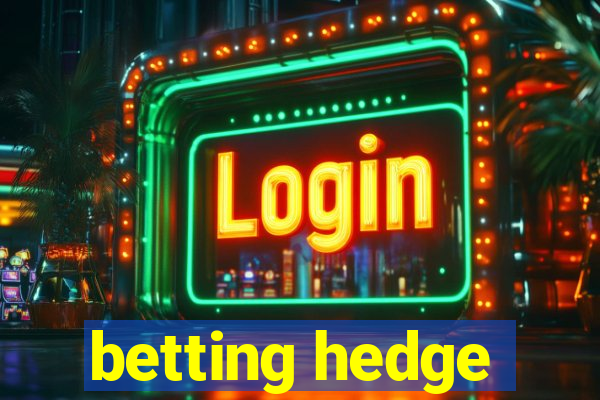 betting hedge