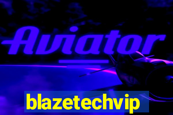 blazetechvip