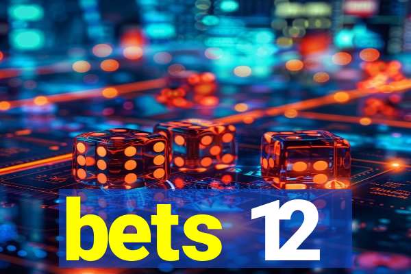 bets 12