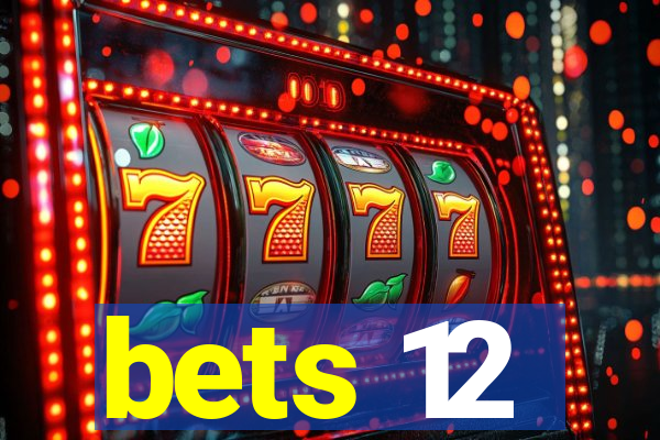 bets 12