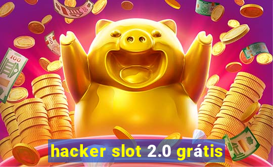 hacker slot 2.0 grátis