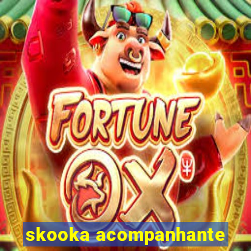 skooka acompanhante