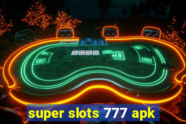 super slots 777 apk