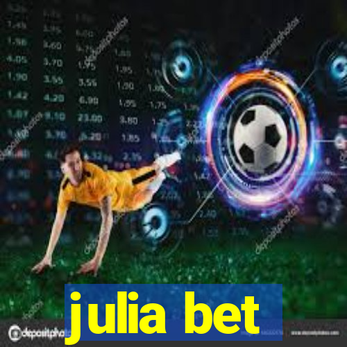 julia bet