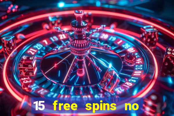 15 free spins no deposit casino