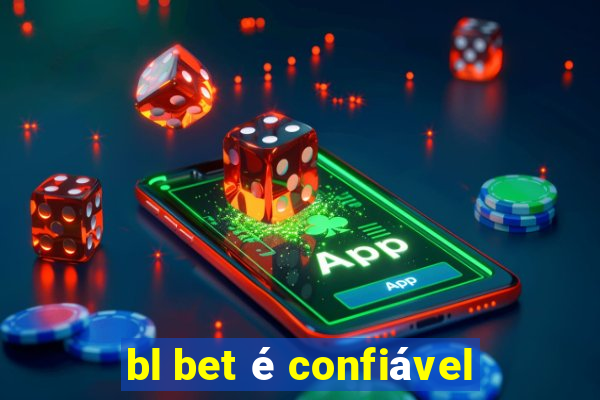 bl bet é confiável