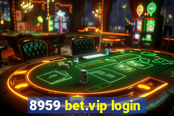 8959 bet.vip login